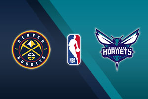 Denver Nuggets vs. Charlotte Hornets