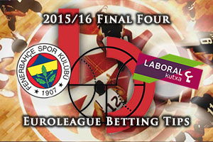 Fenerbahce Istanbul v Laboral Kutxa Vitoria Gasteiz - Euroleague Final Four Betting Tips