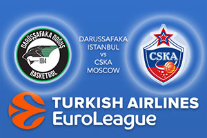 Darussafaka Dogus Istanbul v CSKA Moscow - Euroleague Betting Tips