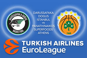 Darussafaka Dogus Istanbul v Panathinaikos Superfoods Athens