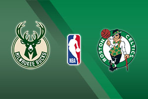 Milwaukee Bucks vs. Boston Celtics