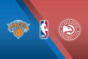 New York Knicks vs. Atlanta Hawks