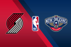 Portland Trail Blazers vs. New Orleans Pelicans